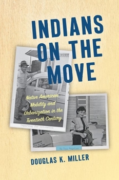 Paperback Indians on the Move: Native American Mobility and Urbanization in the Twentieth Century Book