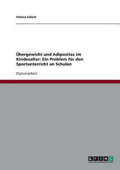Paperback Übergewicht und Adipositas im Kindesalter. Ein Problem für den Sportunterricht an Schulen [German] Book