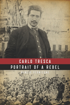 Paperback Carlo Tresca: Portrait of a Rebel Book