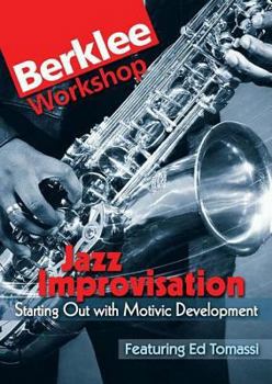 Hardcover Jazz Improvisation: Starting Out with Motivic Development: Berklee Workshop Series Book