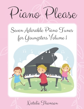 Paperback Piano Please: Seven Adorable Piano Tunes for Youngsters Volume 1 Book