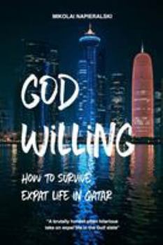 Paperback God Willing: How to survive expat life in Qatar Book