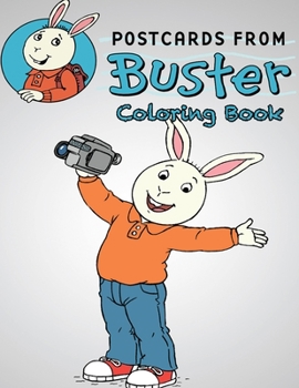 Postcards from Buster Coloring Book: Coloring Book for Kids and Adults, High Quality Coloring Book