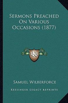 Paperback Sermons Preached On Various Occasions (1877) Book