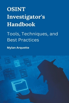 Paperback OSINT Investigator's Handbook: Tools, Techniques, and Best Practices Book