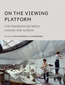 Hardcover On the Viewing Platform: The Panorama Between Canvas and Screen Book