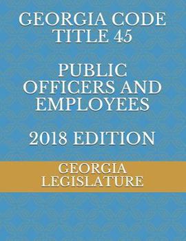 Paperback Georgia Code Title 45 Public Officers and Employees 2018 Edition Book