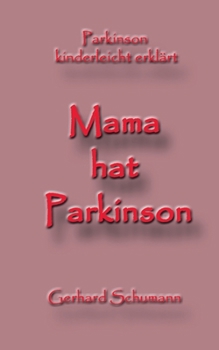 Paperback Mama hat Parkinson: Parkinson kinderleicht erklärt [German] Book