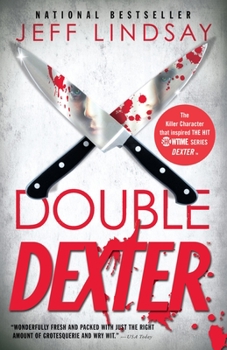 Double Dexter (Dexter, #6) - Book #6 of the Dexter