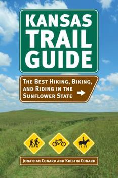 Paperback Kansas Trail Guide: The Best Hiking, Biking, and Riding in the Sunflower State Book