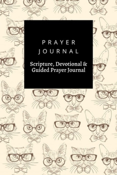 Paperback Prayer Journal, Scripture, Devotional & Guided Prayer Journal: Hand Drawn Cats With Hipster Accessories design, Prayer Journal Gift, 6x9, Soft Cover, Book