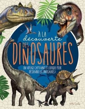 Paperback A la découverte des dinosaures [French] Book