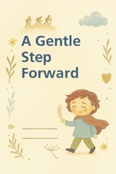 Paperback A Gentle Step Forward: The Book With Your Name Book