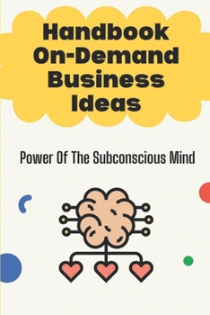 Paperback Handbook On-Demand Business Ideas: Power Of The Subconscious Mind: Print On Demand Ideas Book