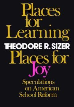 Hardcover Places for Learning, Places for Joy: Speculations on American School Reform Book