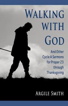 Paperback Walking with God and Other Cycle a Sermons for Proper 23 Through Thanksgiving Book