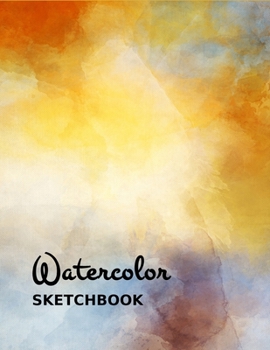 Watercolor Sketchbook: Yellow, Purple, Blue, White, Watercolor Blank Paper Notebook / Journal For Drawing, Sketching And Writing