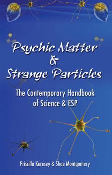 Paperback Psychic Matter & Strange Particles: The Contemporary Handbook of Science & ESP Book