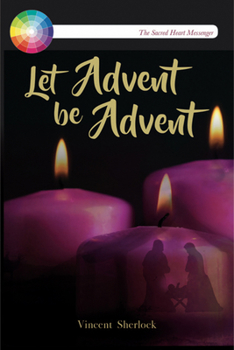 Paperback Let Advent Be Advent Book