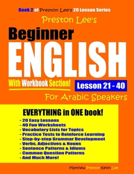 Paperback Preston Lee's Beginner English With Workbook Section Lesson 21 - 40 For Arabic Speakers Book