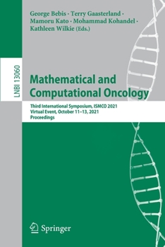 Paperback Mathematical and Computational Oncology: Third International Symposium, Ismco 2021, Virtual Event, October 11-13, 2021, Proceedings Book