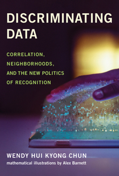 Hardcover Discriminating Data: Correlation, Neighborhoods, and the New Politics of Recognition Book