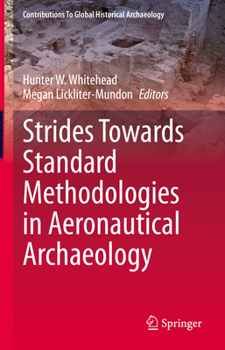 Hardcover Strides Towards Standard Methodologies in Aeronautical Archaeology Book