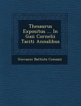 Paperback Thesaurus Expositus ... In Gaii Cornelii Taciti Annalibus Book