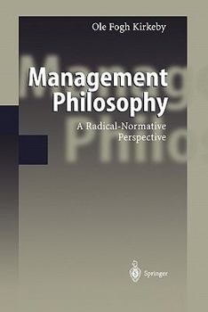 Paperback Management Philosophy: A Radical-Normative Perspective Book
