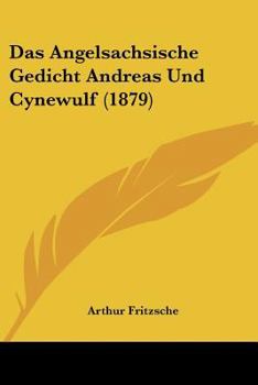 Das Angelsachsische Gedicht Andreas Und Cynewulf (1879)