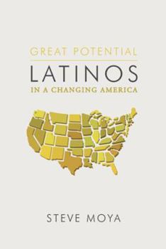 Paperback Great Potential: Latinos in a Changing America Book