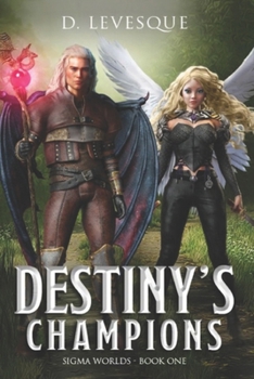 Destiny's Champions - Book #1 of the Sigma Worlds