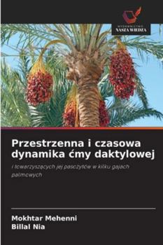 Paperback Przestrzenna i czasowa dynamika cmy daktylowej [Polish] Book