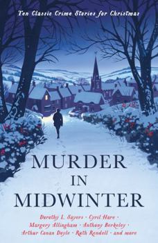 Murder in Midwinter: Ten Classic Crime Stories for Christmas - Book #5 of the Murderous Christmas Stories