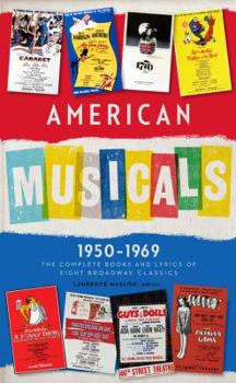 American Musicals 1950–1969: The Complete Books & Lyrics of Eight Broadway Classics: Guys and Dolls / The Pajama Game / My Fair Lady / Gypsy / A Funny Thing Happened on The Way to the Forum / Fiddler 