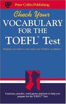 Paperback Check Your Vocabulary for the TOEFL Test: Helping You Improve and Study Your English Vocabulary Book