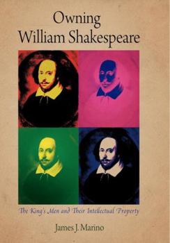 Hardcover Owning William Shakespeare: The King's Men and Their Intellectual Property (Material Texts) Book