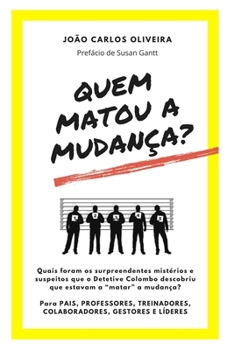Quem "Matou" a Mudança?