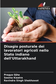 Paperback Disagio posturale dei lavoratori agricoli nello Stato indiano dell'Uttarakhand [Italian] Book