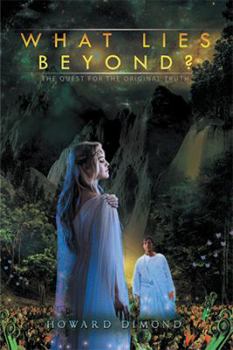Hardcover What Lies Beyond?: The Quest for the Original Truth Book