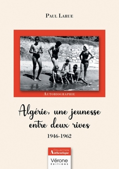 Paperback Algérie, une jeunesse entre deux rives: 1946-1962 [French] Book