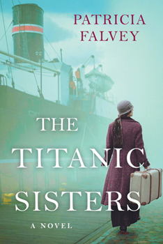 Paperback The Titanic Sisters: A Riveting Story of Strength and Family Book