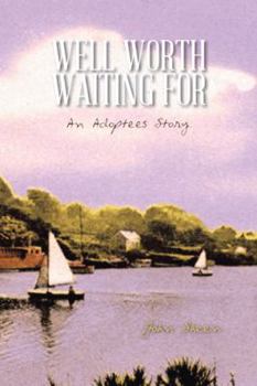 Paperback Well Worth Waiting for: An Adoptees Story. Book