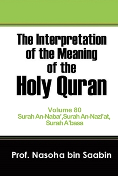 Paperback The Interpretation of The Meaning of The Holy Quran Volume 80 - Surah An-Naba', Surah An-Nazi'at, Surah A'basa Book