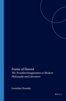 Paperback Forms of Hatred: The Troubled Imagination in Modern Philosophy and Literature Book