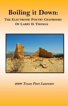 Paperback Boiling It Down: : The Electronic Poetry Chapbooks of Larry D. Thomas Book