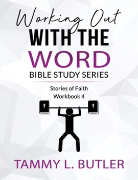 Paperback Working Out With The Word Bible Study Series: Stories of Faith Book