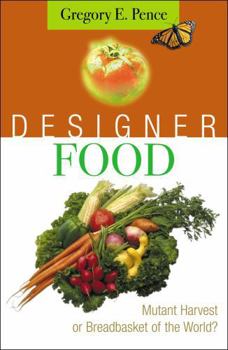 Hardcover Designer Food: Mutant Harvest or Breadbasket for the World? Book