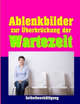 Paperback Ablenkbilder zur Überbrückung der Wartezeit [German] Book