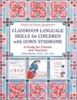 Paperback Classroom Language Skills for Children with Down Syndrome: A Guide for Parents and Teachers Book